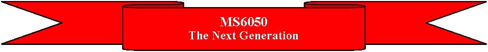 Ribbon: Tilted Down: MS6050The Next Generation
